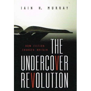 The Undercover Revolution by Iain H. Murray